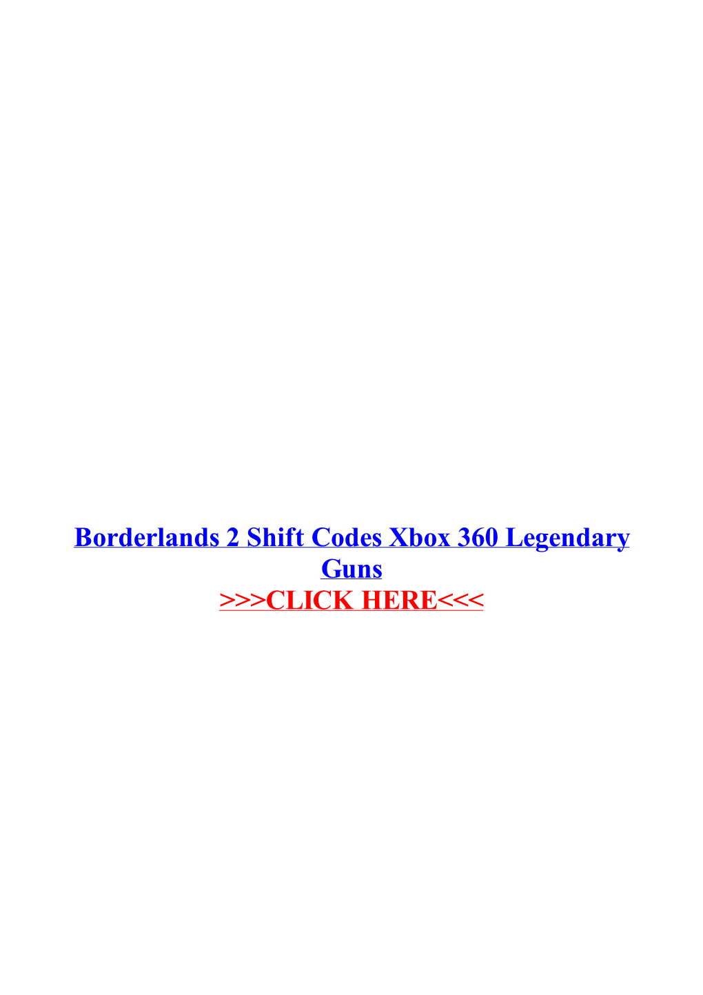 Borderlands 2 Shift Codes Xbox 360 Legendary Guns