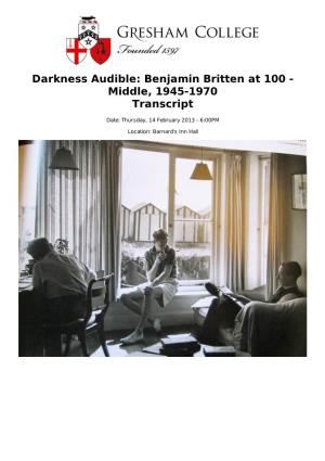 Darkness Audible: Benjamin Britten at 100 - Middle, 1945-1970 Transcript