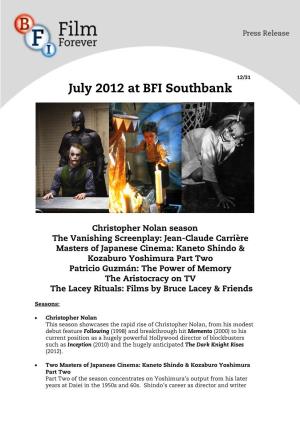 July 2012 at BFI Southbank