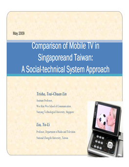 Comparison of Mobile TV in Singaporeand Taiwan: a Social-Technical System Approach