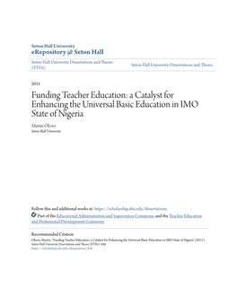 Funding Teacher Education: a Catalyst for Enhancing the Universal Basic Education in IMO State of Nigeria Martin Okoro Seton Hall University