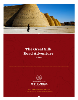 The Great Silk Road Adventure 12 Days the Great Silk Road Adventure