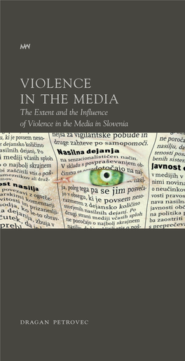 VIOLENCE in the MEDIA the Extent and the Influence of Violence in the Media in Slovenia
