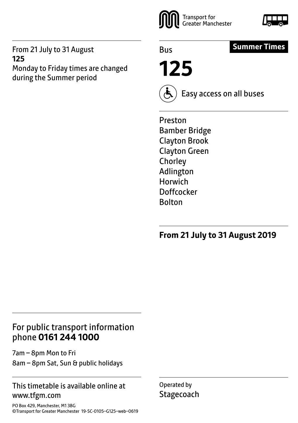 125 Monday to Friday Times Are Changed During the Summer Period 125 Easy Access on All Buses