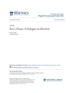Roe V. House: a Dialogue on Abortion Katie Condit Cedarville University