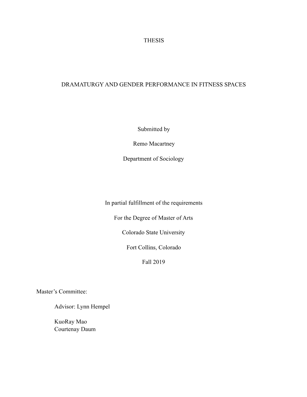 THESIS DRAMATURGY and GENDER PERFORMANCE in FITNESS SPACES Submitted by Remo Macartney Department of Sociology in Partial Fulfil