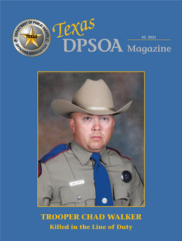 DPSOA Magazine Volume 32, Number 2, 2021 TEXAS DEPARTMENT of PUBLIC SAFETY OFFICERS ASSOCIATION 5821 AIRPORT BLVD