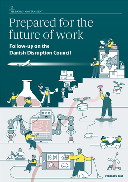Prepared for the Future of Work Follow-Up on the Danish Disruption Council