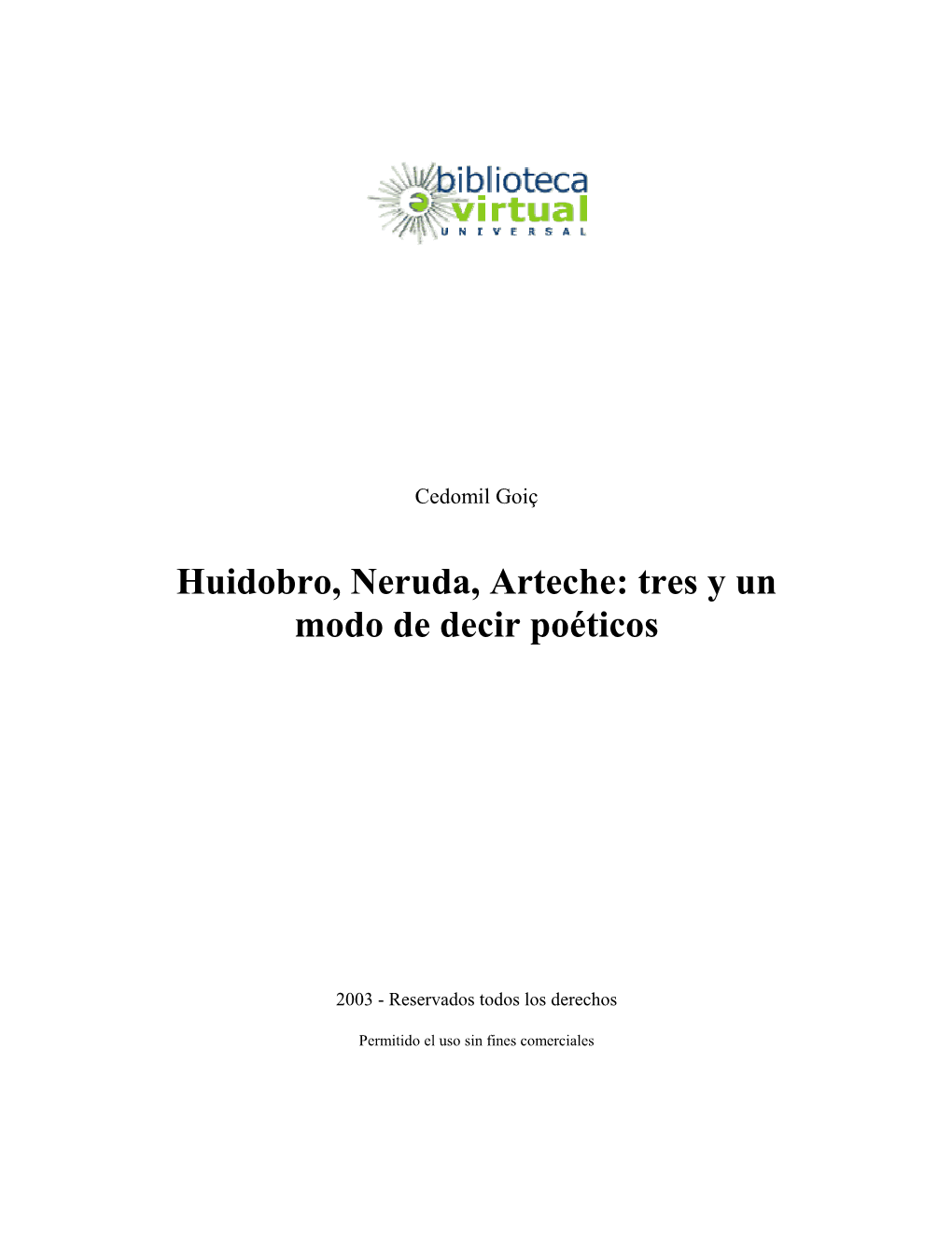 Huidobro, Neruda, Arteche: Tres Y Un Modo De Decir Poéticos