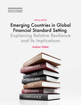 Emerging Countries in Global Financial Standard Setting: Explaining Relative Resilience and Its Implications