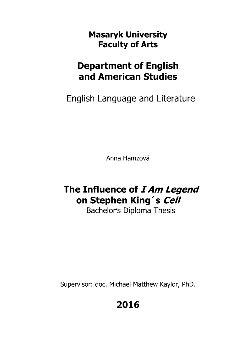 The Influence of I Am Legend on Stephen King´S Cell Bachelor’S Diploma Thesis