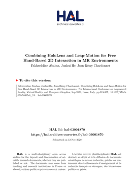 Combining Hololens and Leap-Motion for Free Hand-Based 3D Interaction in MR Environments Fakhreddine Ababsa, Junhui He, Jean-Rémy Chardonnet