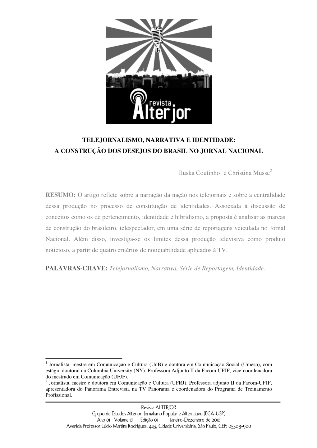 Telejornalismo, Narrativa E Identidade: a Construção Dos Desejos Do Brasil No Jornal Nacional