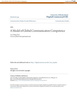 A Model of Global Communication Competence Guo-Ming Chen University of Rhode Island, Gmchen@Uri.Edu