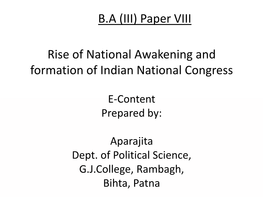 B.A (III) Paper VIII Rise of National Awakening and Formation of Indian