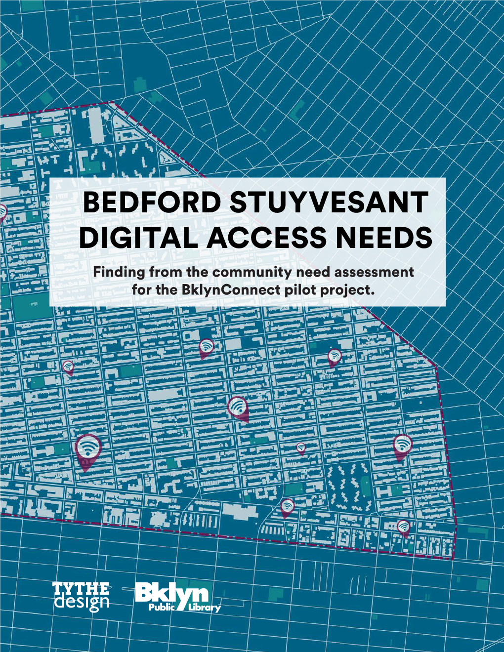 BEDFORD STUYVESANT DIGITAL ACCESS NEEDS Finding from the Community Need Assessment for the Bklynconnect Pilot Project