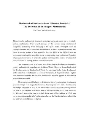 Mathematical Structures from Hilbert to Bourbaki: the Evolution of an Image of Mathematics Leo Corry, Tel-Aviv University