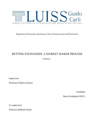 Betting Exchanges: a Market Maker Process