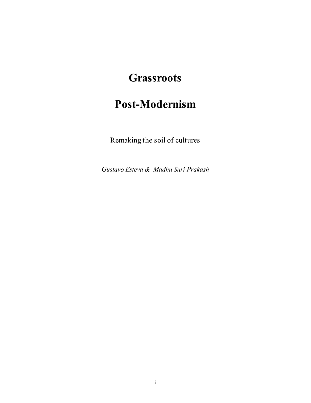 Grassroots Post-Modernism Is Daring in Its Thesis That the Real Postmodernists Are to Be Found Among the Zapotecos and Rajasthanis of the Majority World
