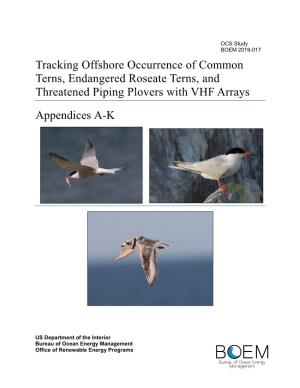 Tracking Offshore Occurrence of Common Terns, Endangered Roseate Terns, and Threatened Piping Plovers with VHF Arrays Appendices A-K