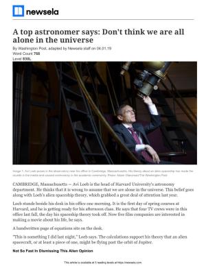 A Top Astronomer Says: Don't Think We Are All Alone in the Universe by Washington Post, Adapted by Newsela Staff on 04.01.19 Word Count 768 Level 830L