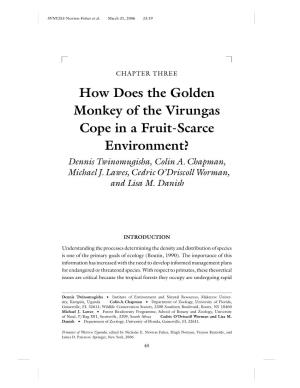How Does the Golden Monkey of the Virungas Cope in a Fruit-Scarce Environment? Dennis Twinomugisha, Colin A
