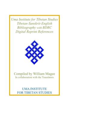 Uma Institute for Tibetan Studies Tibetan-Sanskrit-English Bibliography with BDRC Digital Reprint References