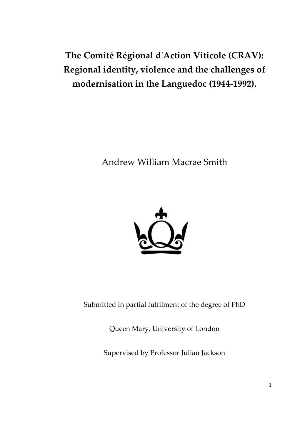 The Comité Régional D'action Viticole (CRAV): Regional Identity, Violence and the Challenges of Modernisation in the Languedoc (1944-1992)