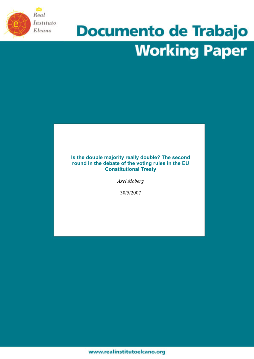 Is the Double Majority Really Double? the Second Round in the Debate of the Voting Rules in the EU Constitutional Treaty Axel Mo