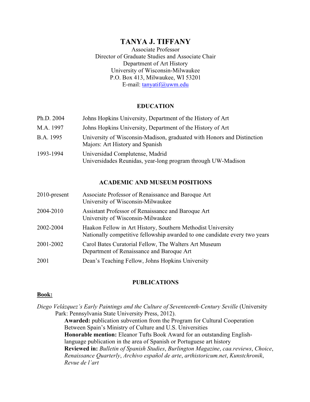 TANYA J. TIFFANY Associate Professor Director of Graduate Studies and Associate Chair Department of Art History University of Wisconsin-Milwaukee P.O