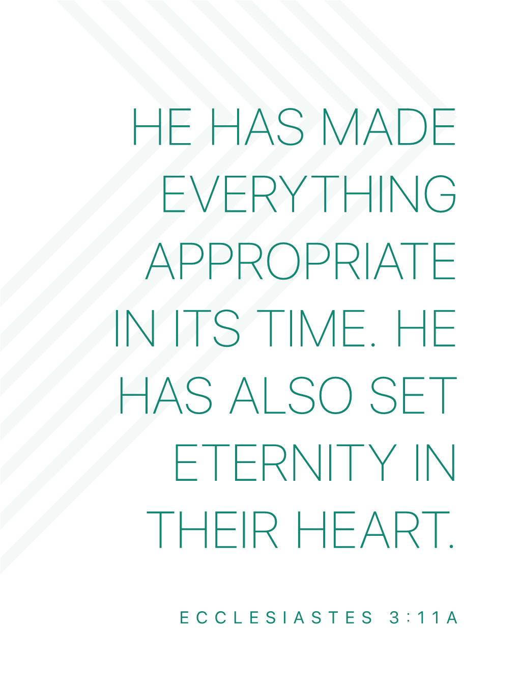 He Has Made Everything Appropriate in Its Time. He Has Also Set Eternity in Their Heart