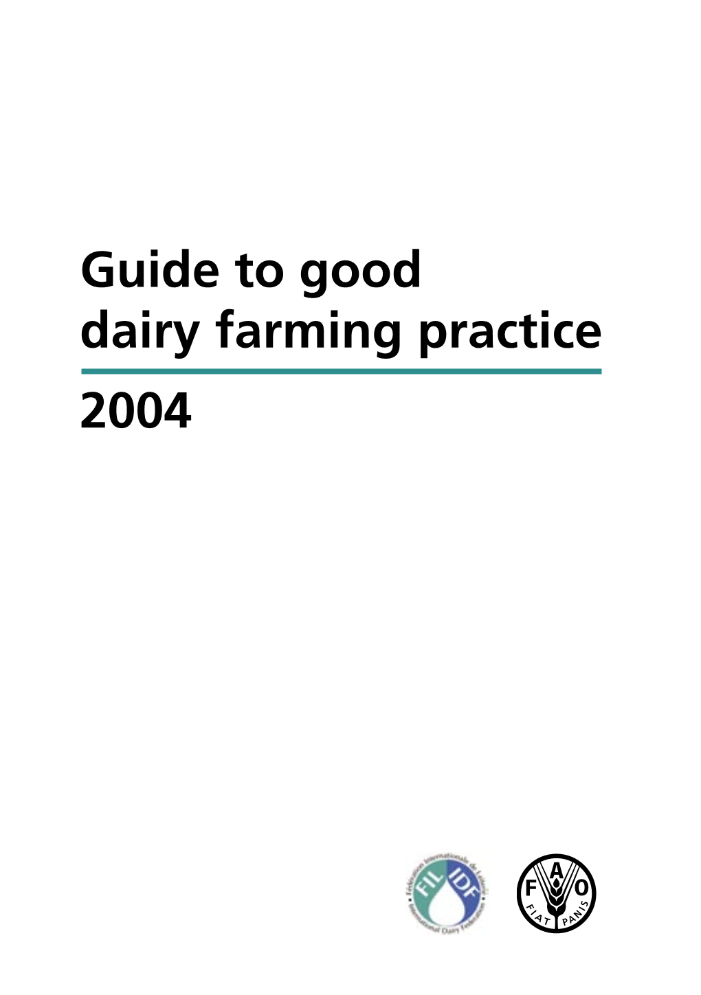 Guide to Good Dairy Farming Practice 2004 Guide to Good Dairy Farming Practice