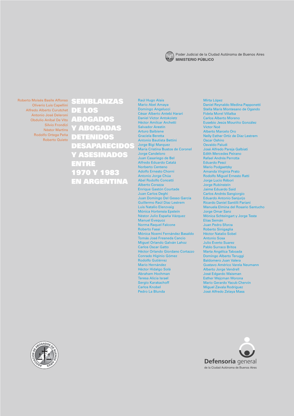 Semblanzas De Los Abogados Y Abogadas Detenidos/AS-Desaparecidos/AS Y Asesinados/AS Entre 1970 Y 1983 En La Argentina