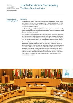 Israeli–Palestinian Peacemaking January 2019 Middle East and North the Role of the Arab States Africa Programme