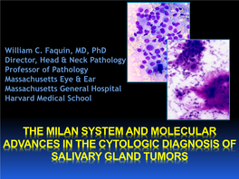 THE MILAN SYSTEM and MOLECULAR ADVANCES in the CYTOLOGIC DIAGNOSIS of SALIVARY GLAND TUMORS Salivary Gland FNA