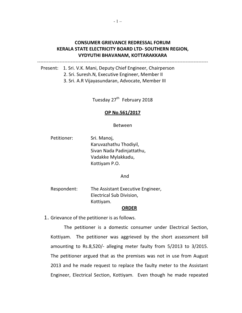 CONSUMER GRIEVANCE REDRESSAL FORUM KERALA STATE ELECTRICITY BOARD LTD- SOUTHERN REGION, VYDYUTHI BHAVANAM, KOTTARAKKARA ------Present: 1