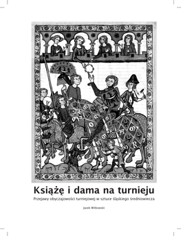 Książę I Dama Na Turnieju. Przejawy Obyczajowości Turniejowej W Sztuce Śląskiego Średniowiecza