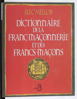 Dictionnaire De La Franc-Maçonnerie Et Des Francs-Maçons Du Même Auteur