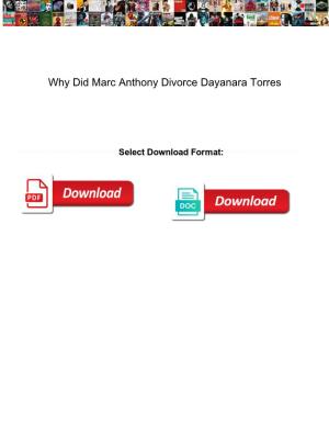 Why Did Marc Anthony Divorce Dayanara Torres