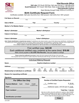 Birth Certificate Request Form Certificates Available: Salt Lake City Births from 1890–Present; Utah Births from 1951–Present