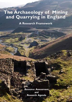 The Archaeology of Mining and Quarrying in England a Research Framework
