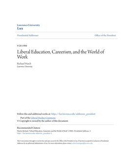 Liberal Education, Careerism, and the World of Work Richard Warch Lawrence University