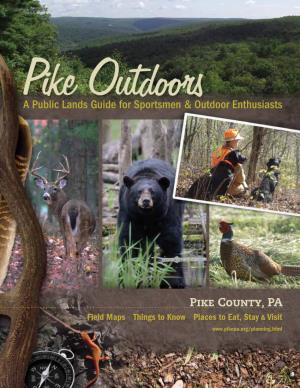 A Public Lands Guide for Sportsmen & Outdoor Enthusiasts Pike C0unty, PA