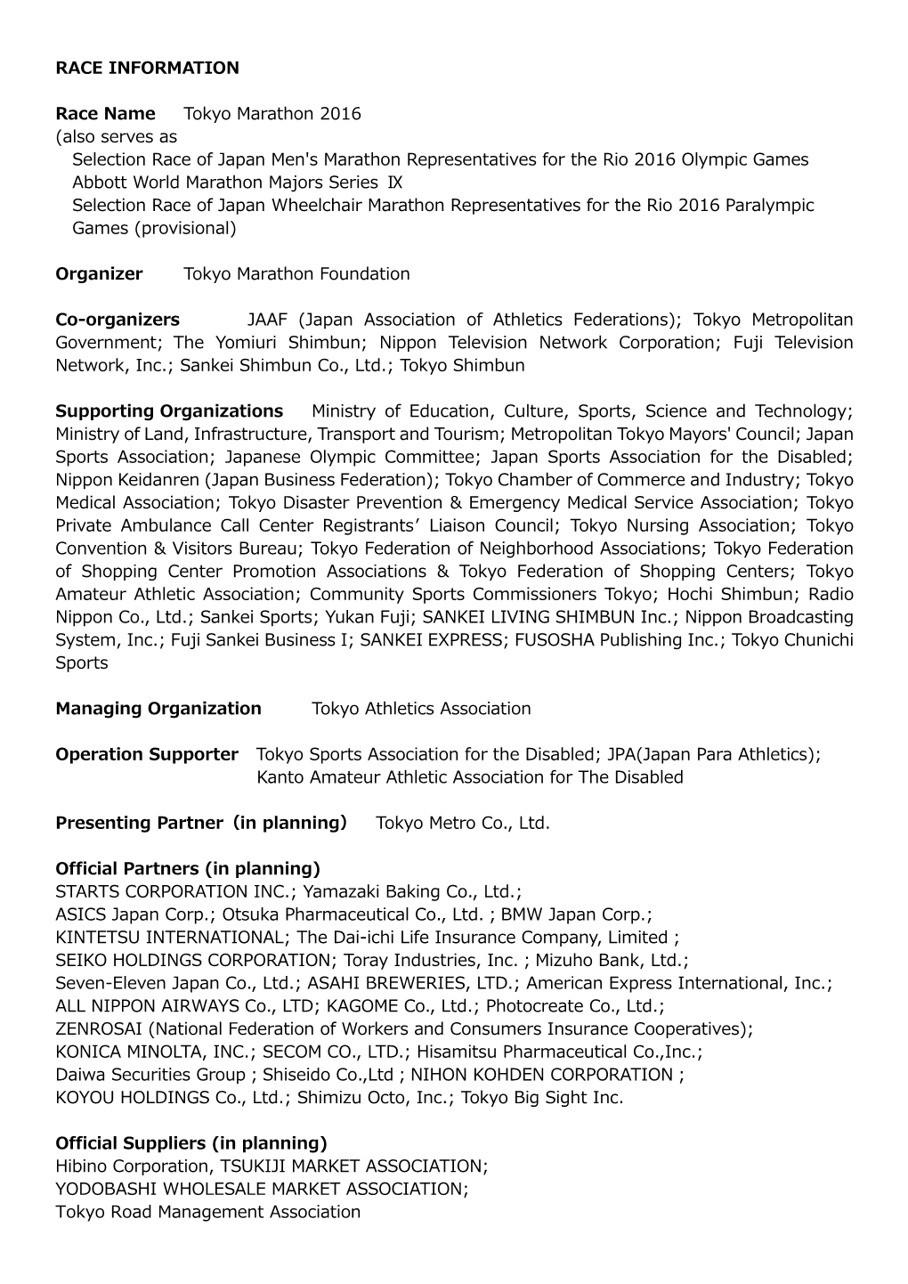 RACE INFORMATION Race Name Tokyo Marathon 2016 (Also Serves As Selection Race of Japan Men's Marathon Representatives for the Ri