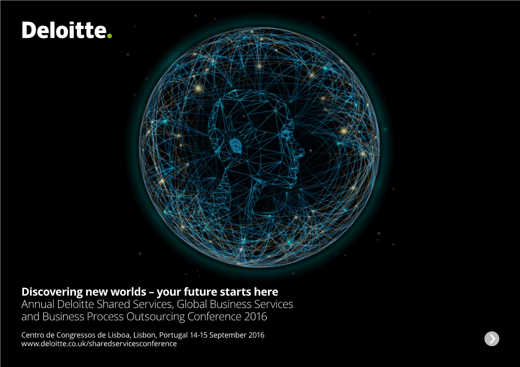 Your Future Starts Here Annual Deloitte Shared Services, Global Business Services and Business Process Outsourcing Conference 2016