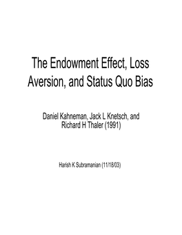 The Endowment Effect, Loss Aversion, and Status Quo Bias