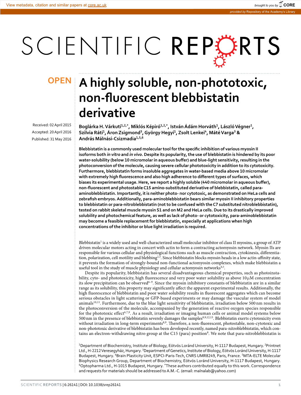 A Highly Soluble, Non-Phototoxic, Non-Fluorescent Blebbistatin Derivative Received: 02 April 2015 Boglárka H