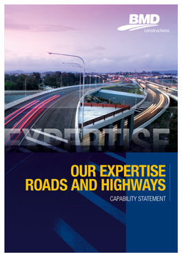 Our Expertise Roads and Highways Capability Statement Our Commitment to Zero Harm