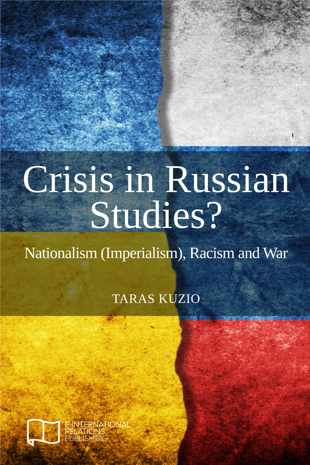 Crisis in Russian Studies? Nationalism (Imperialism), Racism and War