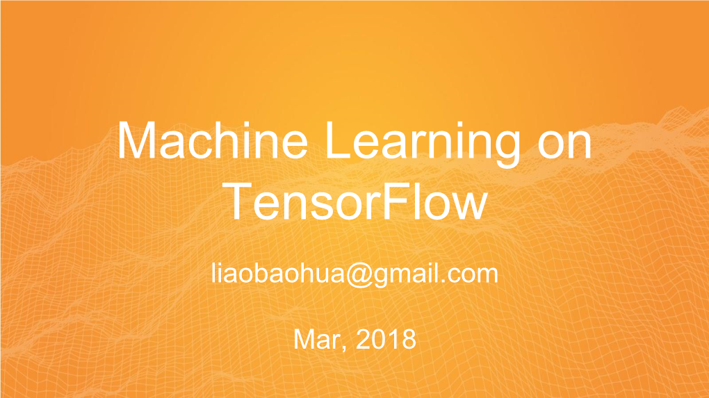 Machine Learning on Tensorflow